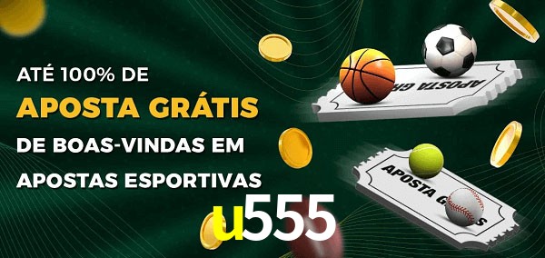 u555 Ate 100% de Aposta Gratis